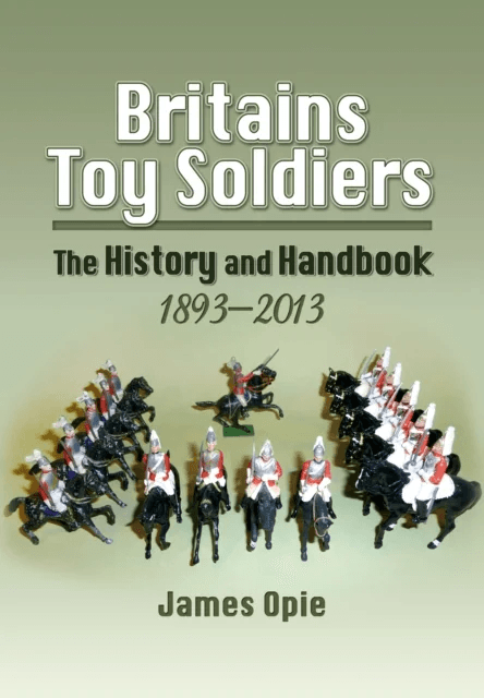 Britain's Toy Soldiers: The History and Handbook 1893-2013 av James Opie