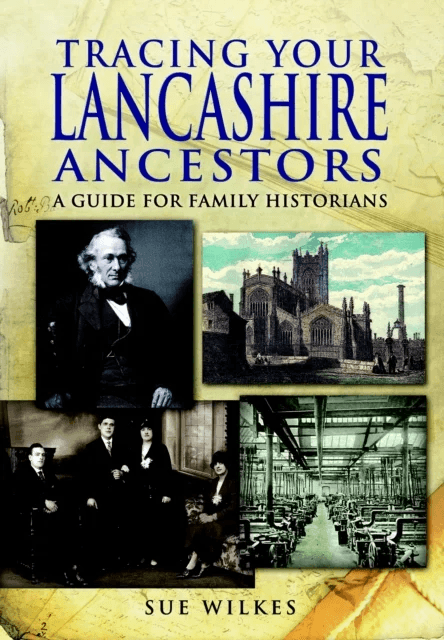 Tracing Your Lancashire Ancestors: A Guide for Family Historians av Sue Wilkes