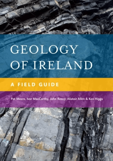 Geology of Ireland av Ivor MacCarthy, John Reavy, Alistair Allen, Ken Higgs