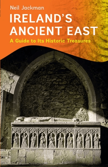 Ireland's Ancient East av Neil Jackman