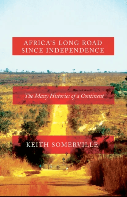 Africa's Long Road Since Independence av Keith Somerville