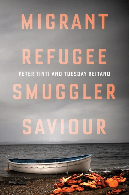 Migrant, Refugee, Smuggler, Saviour av Peter Tinti, Tuesday Reitano