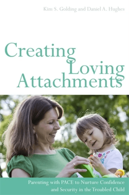 Creating Loving Attachments av Daniel Hughes, Kim S. Golding