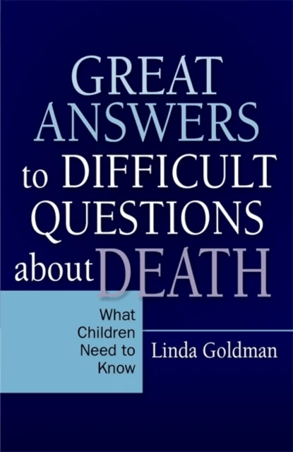Great Answers to Difficult Questions about Death av Linda Goldman