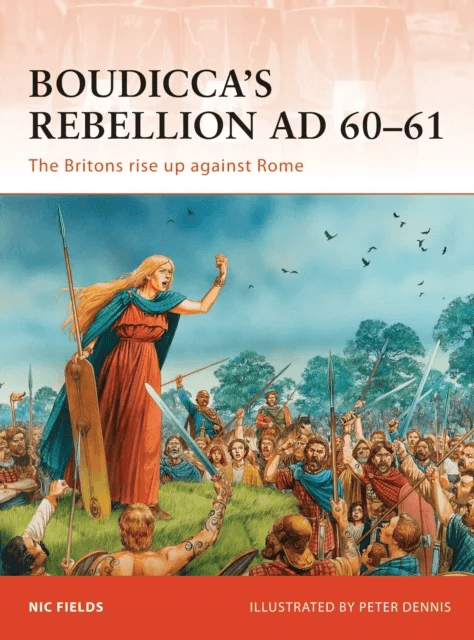 Boudicca¿s Rebellion AD 60¿61 av Nic Fields