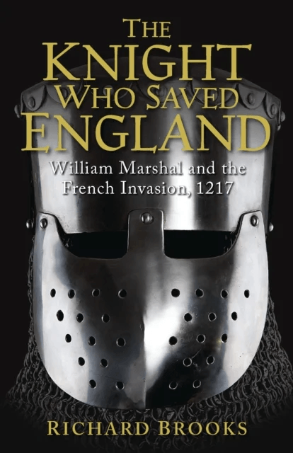 The Knight Who Saved England av Richard Brooks