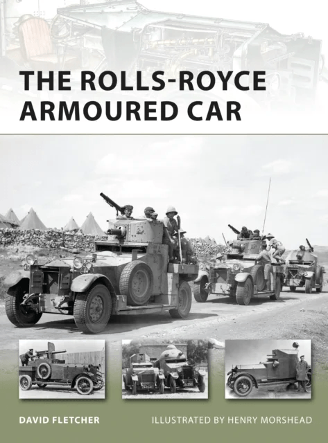 The Rolls-Royce Armoured Car av David Fletcher