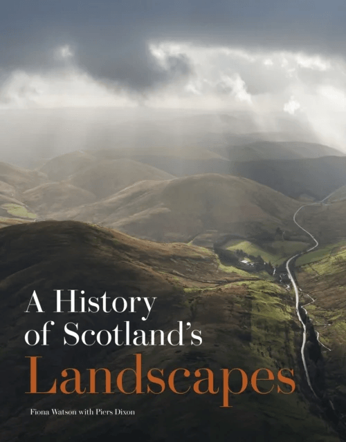 A History of Scotland's Landscapes av Fiona Watson