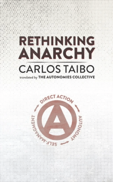 Rethinking Anarchy av Carlos Taibo