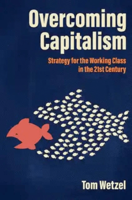 Overcoming Capitalism av Tom Wetzel