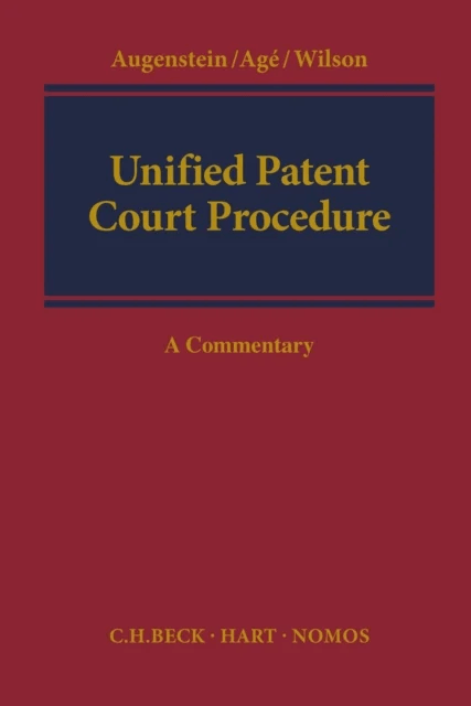 Unified Patent Court Procedure av Alex (Powell Gilbert) Wilson, Christof (Preu Bohlig &amp; Partner) Augenstein, Sabine (Veron VA &amp; Associes) Age