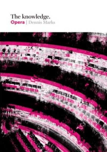 The Knowledge: Opera av Dennis Marks