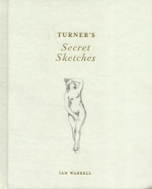 Turner's Secret Sketches av Ian Warrell