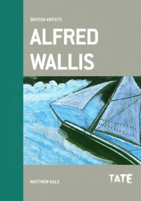 British Artists: Alfred Wallis av Matthew Gale
