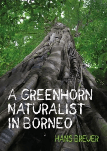 A Greenhorn Naturalist in Borneo av Hans Breuer