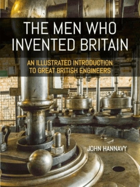 The Men who Invented Britain av John Hannavy