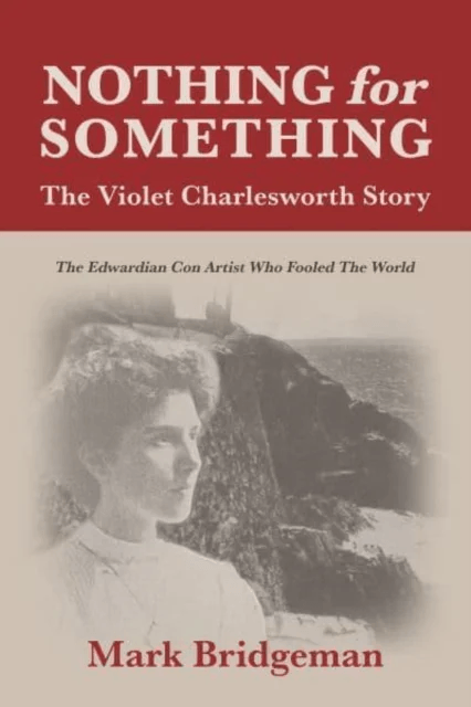 Nothing for Something, The Violet Charlesworth Story av Mark Bridgeman