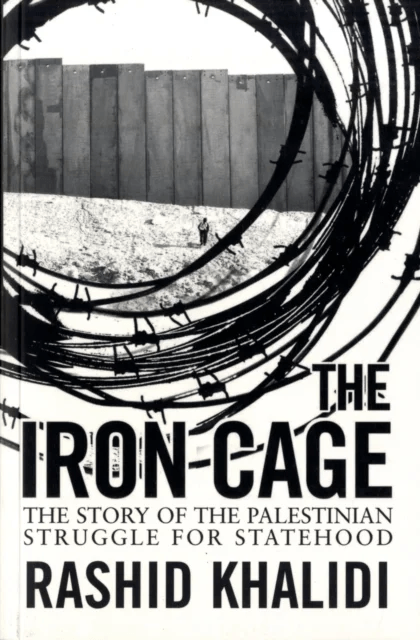 The Iron Cage av Rashid Khalidi