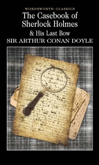 The Casebook of Sherlock Holmes &amp; His Last Bow av Sir Arthur Conan Doyle