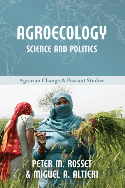 Agroecology: Science and Politics av Peter M Rosset, Miguel A (Associate Professor and Associate Entomologist University of California) Altieri