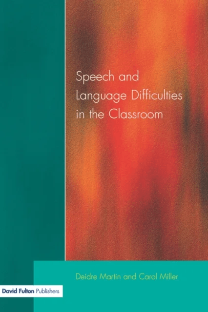 Speech and Language Difficulties in the Classroom av Deirdre (MOSAIC Centre for Research on Multilingualism University of Birmingham UK) Martin, Carol