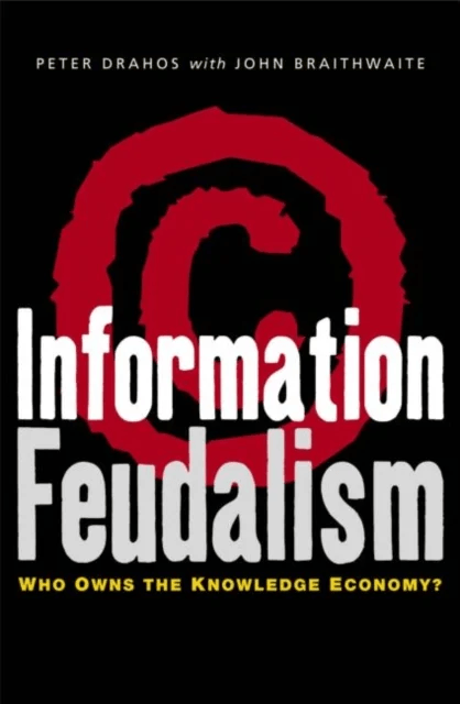Information Feudalism av Peter Drahos, John Braithwaite