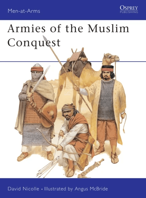 Armies of the Muslim Conquest av Dr David Nicolle