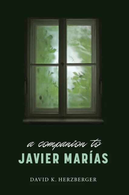 A Companion to Javier Marias av Professor David K (Royalty Account) Herzberger