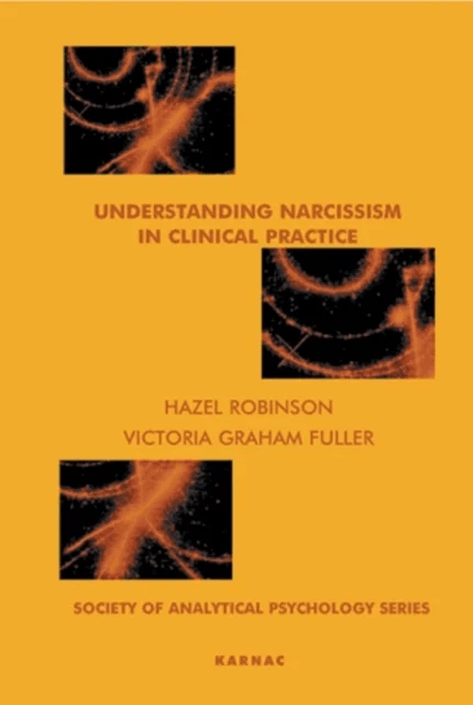 Understanding Narcissism in Clinical Practice av Victoria Graham-Fuller, Hazel Robinson