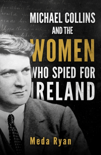Michael Collins and the Women Who Spied For Ireland av Meda Ryan