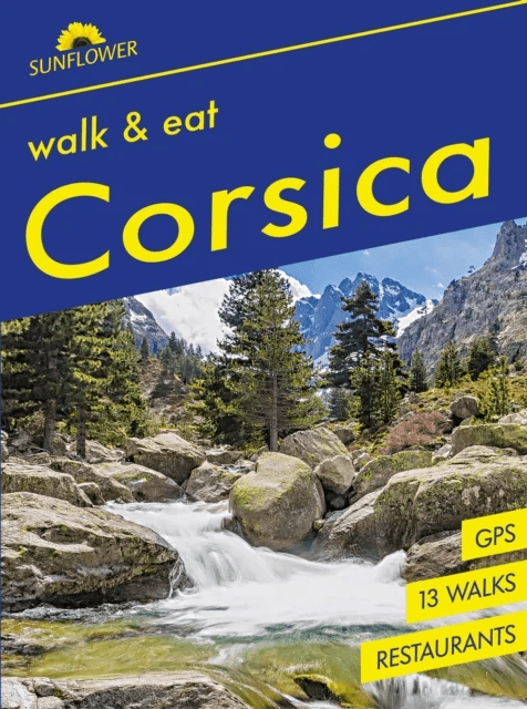 Corsica Sunflower Walk and Eat Guide av Pat Underwood, John Underwood, Noel Rochford