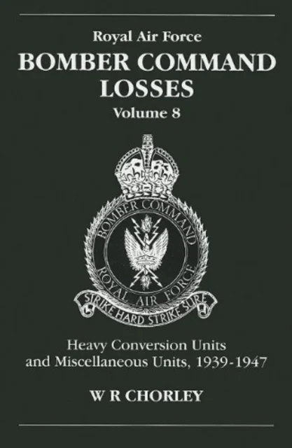 RAF Bomber Command Losses of the Second World War 8 av W. R (Author) Chorley