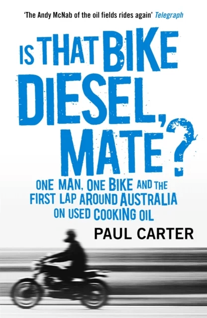 Is that Bike Diesel, Mate? av Paul Carter