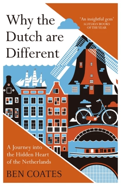 Why the Dutch are Different av Ben Coates