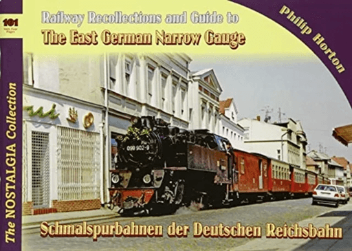 Vol 101 Railways &amp; Recollections 101 The East German Narrow Gauge av Horton P