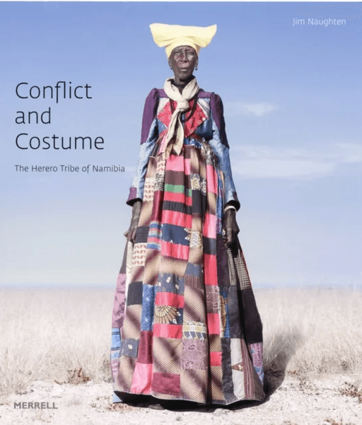 Conflict and Costume: The Herero Tribe of Namibia av Jim Naughten, Lutz Marten