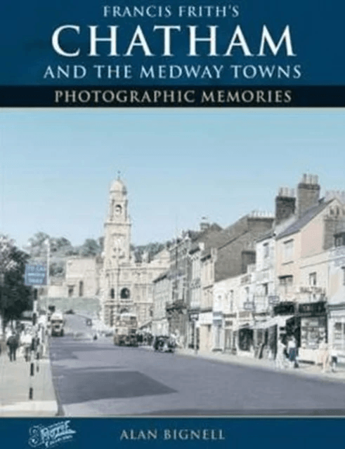 Chatham &amp; the Medway Towns av Alan Bignell