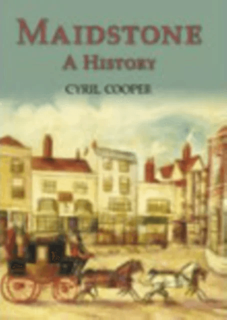 Maidstone: A History av Cyril Cooper