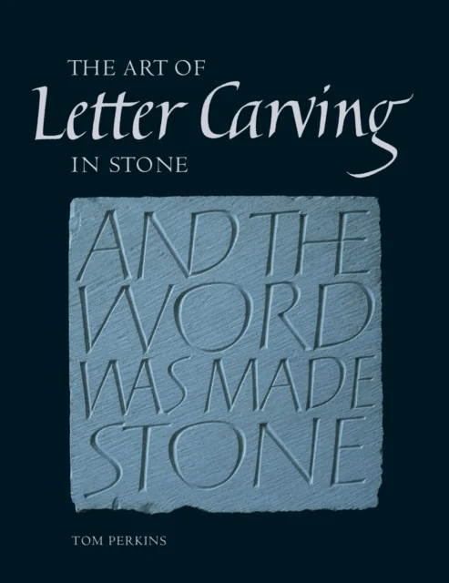 Art of Letter Carving in Stone av Tom Perkins