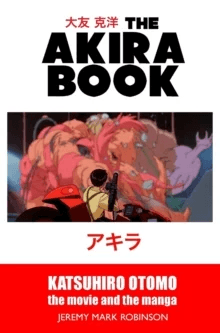 The Akira Book av Jeremy Mark Robinson