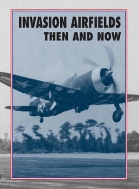 Invasion Airfields Then and Now av Winston Ramsey