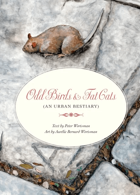 Odd Birds &amp; Fat Cats (An Urban Bestiary) av Peter Wortsman