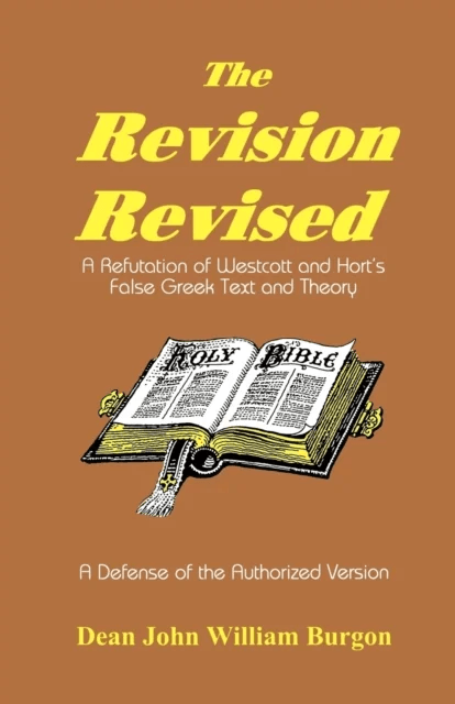 The Revision Revised av Dean John William Burgon