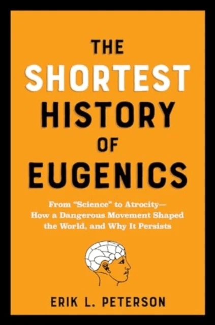 The Shortest History of Eugenics av Erik Peterson