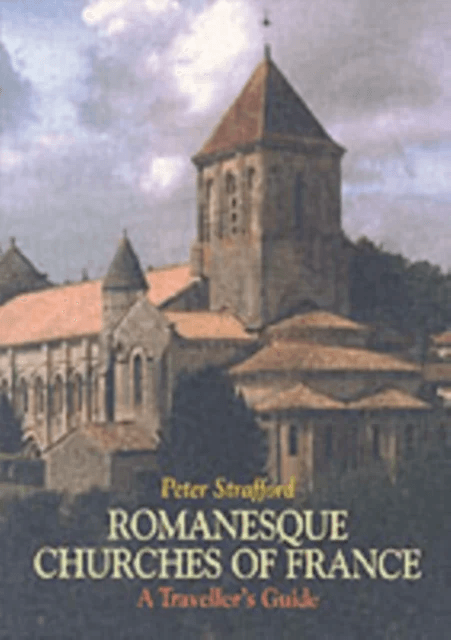 Romanesque Churches of France av Peter Strafford