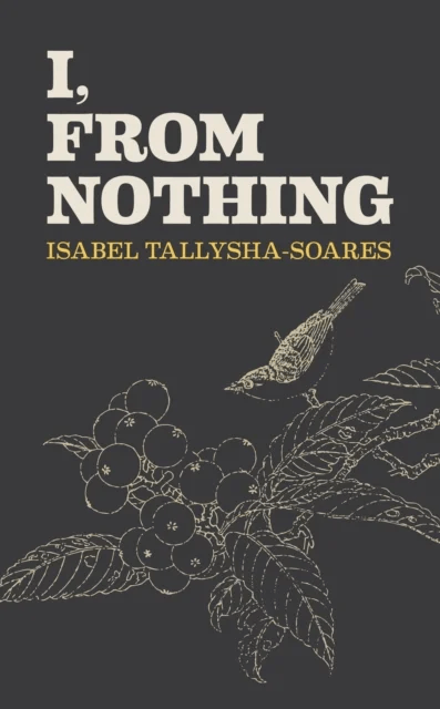 I, From Nothing av Isabel Tallysha-Soares