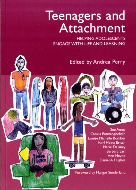 Teenagers and Attachment av Dan Hughes, Louise Michelle Bomber, Karl Heinz Brisch