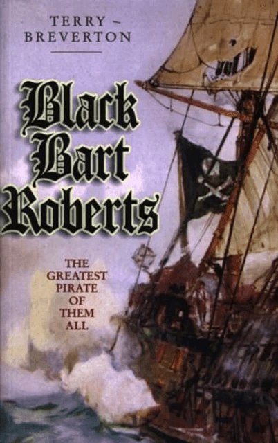 Black Bart Roberts - The Greatest Pirate of Them All av Terry Breverton