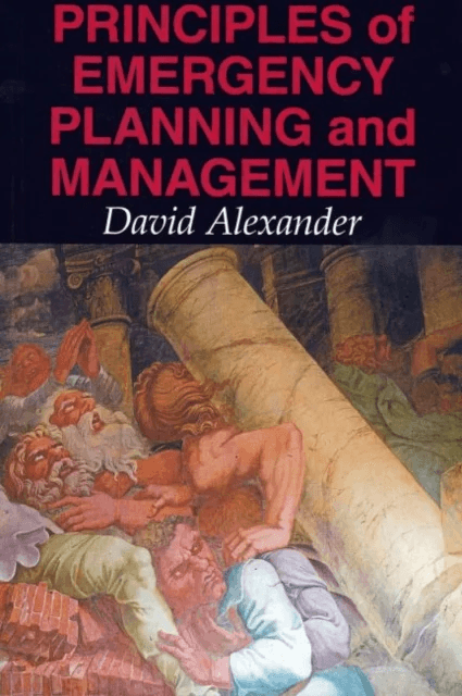 Principles of Emergency Planning and Management av David E. Alexander