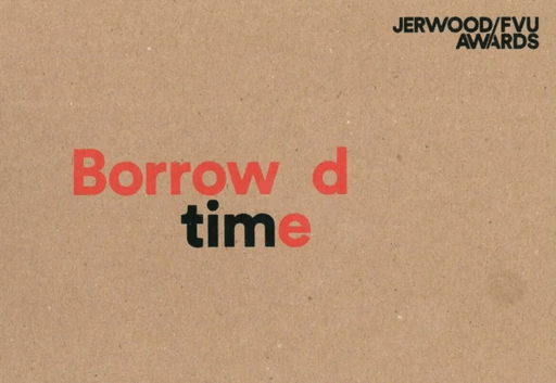 Jerwood/FVU Awards 2016: ¿Borrowed Time¿: Karen Kramer, Alice May Williams av Laurence Scott, Steven Bode